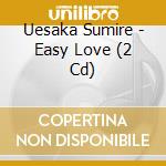 Uesaka Sumire - Easy Love (2 Cd) cd