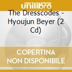The Dresscodes - Hyoujun Beyer (2 Cd) cd