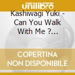 Kashiwagi Yuki - Can You Walk With Me ? ? cd
