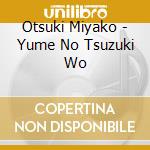 Otsuki Miyako - Yume No Tsuzuki Wo cd