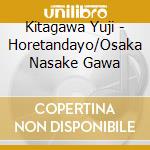 Kitagawa Yuji - Horetandayo/Osaka Nasake Gawa cd