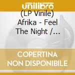 (LP Vinile) Afrika - Feel The Night / Foxy Lady [7''] (Indie Exclusive) vinile