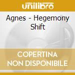 Agnes - Hegemony Shift cd