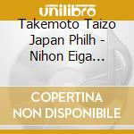 Takemoto Taizo Japan Philh - Nihon Eiga Ongaku No Kyoshou Tachi cd