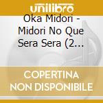 Oka Midori - Midori No Que Sera Sera (2 Cd) cd