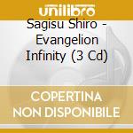 Sagisu Shiro - Evangelion Infinity (3 Cd) cd musicale