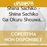 Shiina Sachiko - Shiina Sachiko Ga Okuru Shouwa Kayou Meikyoku Cover Shuu cd