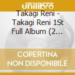 Takagi Reni - Takagi Reni 1St Full Album (2 Cd) cd
