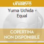 Yuma Uchida - Equal cd