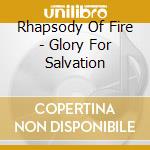 Rhapsody Of Fire - Glory For Salvation cd musicale