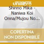 Shinno Mika - Naniwa Koi Onna/Mujou No Tsuki cd
