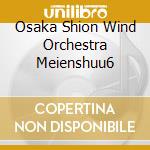 Osaka Shion Wind Orchestra Meienshuu6 cd