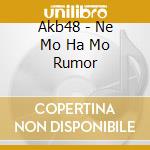 Akb48 - Ne Mo Ha Mo Rumor cd