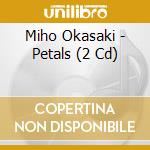 Miho Okasaki - Petals (2 Cd) cd
