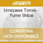 Umezawa Tomio - Yume Shibai cd