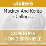 Mackey And Kenta - Calling... cd