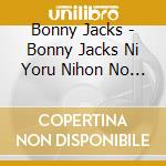 Bonny Jacks - Bonny Jacks Ni Yoru Nihon No Jojouka Senshuu 70 Kyoku (3 Cd) cd