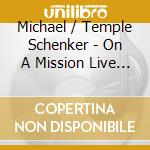 Michael / Temple Schenker - On A Mission Live In Madrid (2 Cd) cd