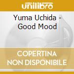 Yuma Uchida - Good Mood cd musicale