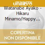 Watanabe Ayako - Hikaru Minamo/Happy Birthday cd