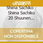 Shiina Sachiko - Shiina Sachiko 20 Shuunen Concert cd
