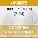 Jazz On Tv-Cm (2 Cd) cd