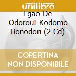 Egao De Odorou!-Kodomo Bonodori (2 Cd) cd