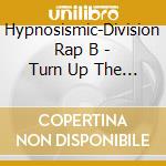 Hypnosismic-Division Rap B - Turn Up The Stage cd