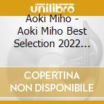 Aoki Miho - Aoki Miho Best Selection 2022 (2 Cd) cd