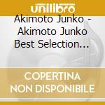 Akimoto Junko - Akimoto Junko Best Selection 2022 (2 Cd) cd