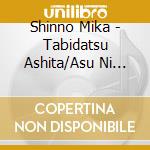 Shinno Mika - Tabidatsu Ashita/Asu Ni Ikiru Onna/Tennessee Waltz cd