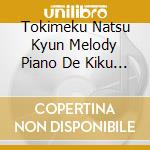 Tokimeku Natsu Kyun Melody Piano De Kiku Gold 7-80'S (2 Cd) cd