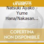 Natsuki Ayako - Yume Hana/Nakasan Toite cd