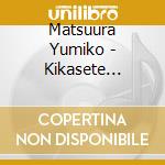 Matsuura Yumiko - Kikasete -Matsuura Yumiko First Album- cd