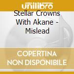 Stellar Crowns With Akane - Mislead cd