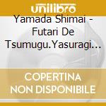 Yamada Shimai - Futari De Tsumugu.Yasuragi No Harmony-Wakaba No Koro- cd