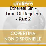 Ethereal Sin - Time Of Requiem - Part 2 cd