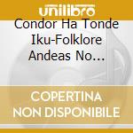Condor Ha Tonde Iku-Folklore Andeas No Hibiki- Best cd