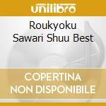 Roukyoku Sawari Shuu Best cd musicale
