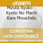 Mizuta Ryuko - Kyoto No Machi Kara Mouichido cd
