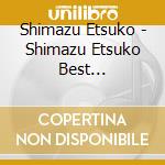 Shimazu Etsuko - Shimazu Etsuko Best Selection-Onna Beni- (2 Cd) cd