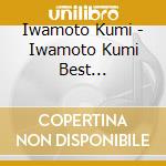 Iwamoto Kumi - Iwamoto Kumi Best Selection-Ukikusa No Fune- (2 Cd) cd musicale