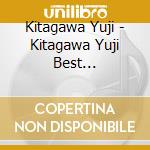 Kitagawa Yuji - Kitagawa Yuji Best Selection-Namida No Junjou- (2 Cd) cd