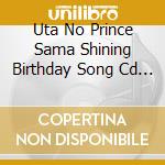 Uta No Prince Sama Shining Birthday Song Cd (2 Cd) cd