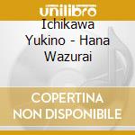 Ichikawa Yukino - Hana Wazurai cd