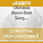 Okinawa Biyori-Best Song Collection / Various cd