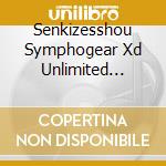 Senkizesshou Symphogear Xd Unlimited Character Song Album 3 cd musicale