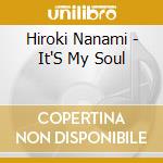 Hiroki Nanami - It'S My Soul cd musicale