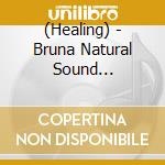 (Healing) - Bruna Natural Sound -Sunshine cd