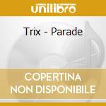 Trix - Parade cd